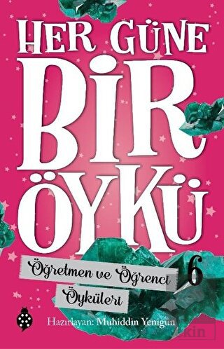 Öğretmen ve Öğrenci Öyküleri - Her Güne Bir Öykü 6