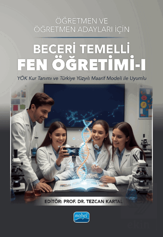 Öğretmen ve Öğretmen Adayları için Beceri Temelli Fen Öğretimi - I