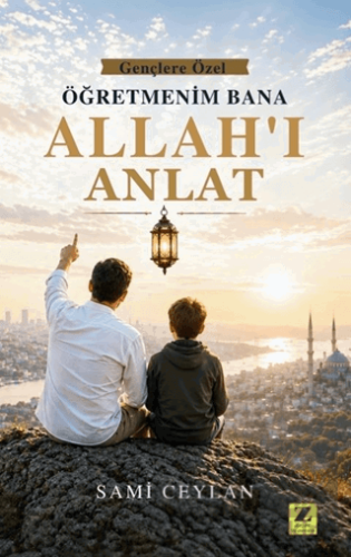 Öğretmenim Bana Allahı Anlat