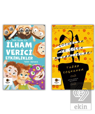 Öğretmenler İçin Set - Çocuk Eğitimi İçin İlham Verici Etkinlikler / Çocuklar ve Çiçek Mezarlıkları