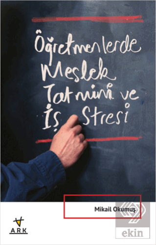 Öğretmenlerde Meslek Tatmini ve İş Stresi
