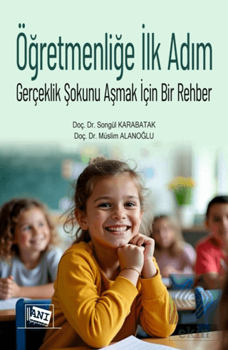 Öğretmenliğe İlk Adım - Gerçeklik Şokunu Aşmak İçin Bir Rehber