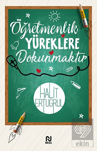 Öğretmenlik Yüreklere Dokunmaktır
