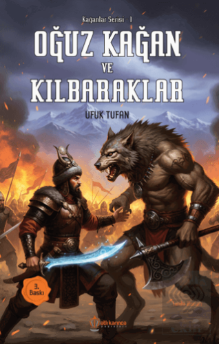 Oğuz Kağan ve Kılbaraklar Ufuk Tufan Atlı Karınca Yayınları Satın Al -