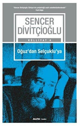 Oğuz\'dan Selçuklu\'ya - Külliyat 4
