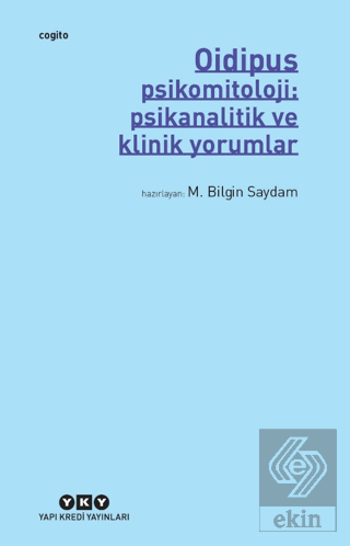 Oidipus - Psikomitoloji: Psikanalitik ve Klinik Yo