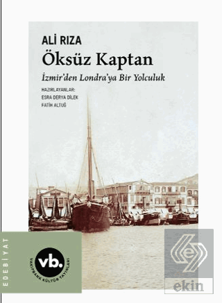 Öksüz Kaptan İzmir'den Londra'ya Bir Yolculuk