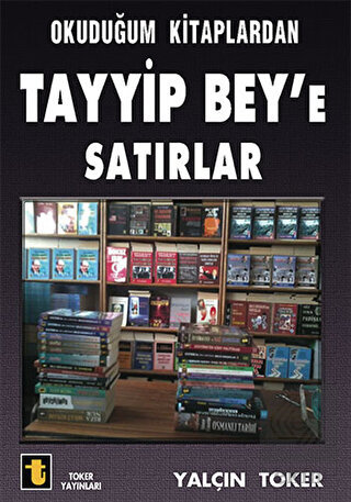 Okuduğum Kitaplardan Tayyip Bey\'e Satırlar