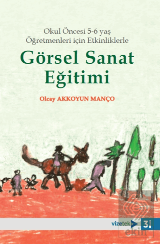 Okul Öncesi 5-6 yaş Öğretmenleri için Etkinliklerle Görsel Sanat Eğiti