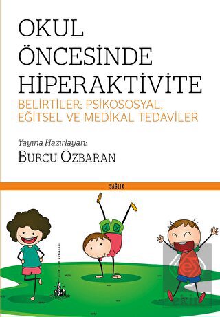 Okul Öncesinde Hiperaktivite - Belirtiler; Psikoso