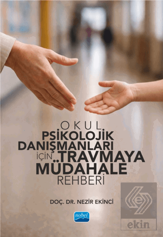 Okul Psikolojik Danışmanları İçin Travmaya Müdahale Rehberi