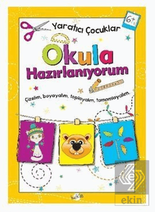 Okula Hazırlanıyorum 6 Yaş - Yaratıcı Çocuklar