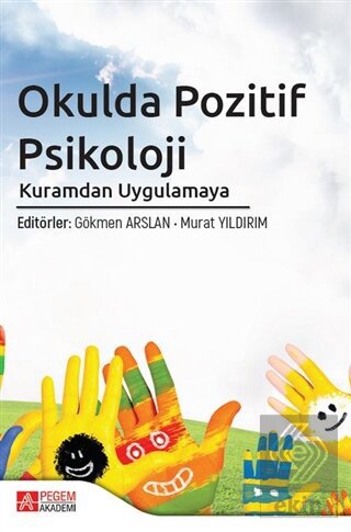 Okulda Pozitif Psikoloji Kuramdan Uygulamaya