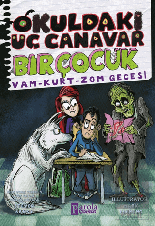 Okuldaki Üç Canavar Bir Çocuk: Vam – Kurt – Zom