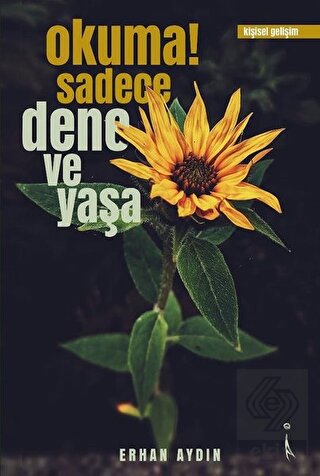 Okuma! Sadece Dene ve Yaşa