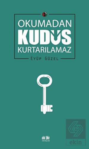 Okumadan Kudüs Kurtarılamaz