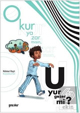 Okur Yazar mısın, Uyur Gezer mi?