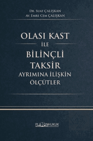 Olası Kast İle Bilinçli Taksir Ayrımına İlişkin Ölçütler