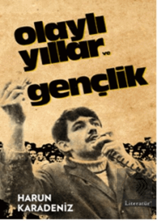 Olaylı Yıllar ve Gençlik