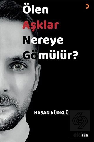 Ölen Aşklar Nereye Gömülür?