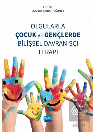 Olgularla Çocuk ve Gençlerde Bilişsel Davranışçı T