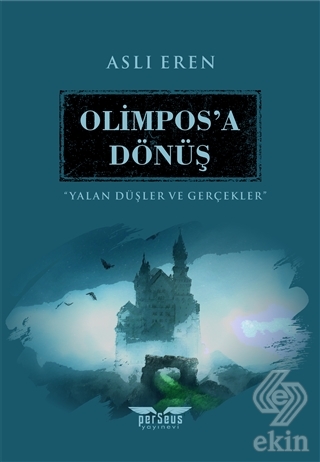 Olimpos'a Dönüş - Yalan Düşler ve Gerçekler