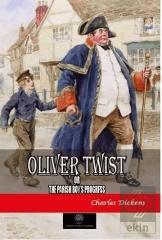 Oliver Twist or The Parish Boy\'s Progress