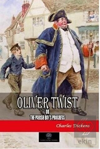 Oliver Twist or The Parish Boy\'s Progress