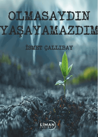 Olmasaydın Yaşayamazdım