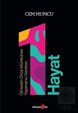 Ölmeden Önce Mümkünse Yaşamanız Gereken 1 Hayat