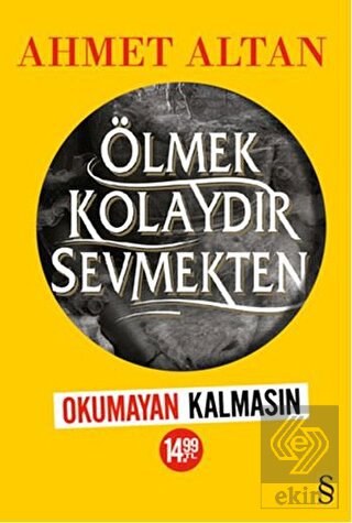 Ölmek Kolaydır Sevmekten (Kampanyalı)