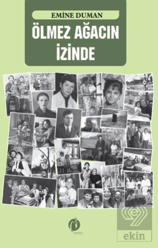 Ölmez Ağacın İzinde