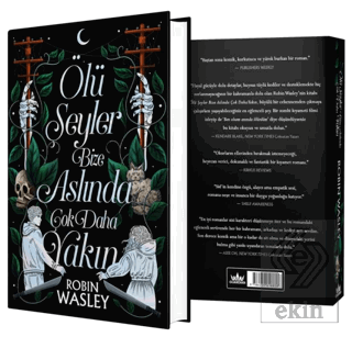 Ölü Şeyler Bize Aslında Çok Daha Yakın