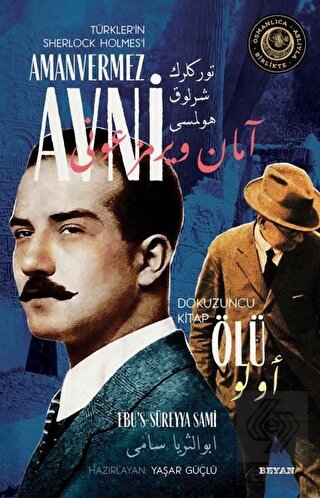 Ölü - Türkler\'in Sherlock Holmes\'i Amanvermez Avni