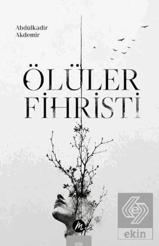 Ölüler Fihristi Abdülkadir Akdemir Mahfel Yayıncılık Satın Al - ekinki