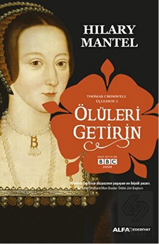 Ölüleri Getirin - Thomas Cromwell Üçlemesi 2