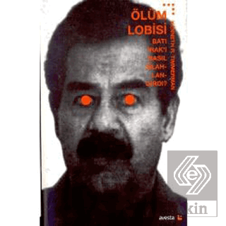 Ölüm Lobisi Batı Irak'ı Nasıl Silahlandırdı?