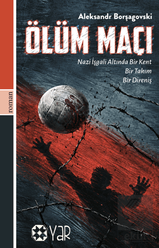 Ölüm Maçı Aleksandr Borşagovski Yar Yayınları Satın Al - ekinkitap.com