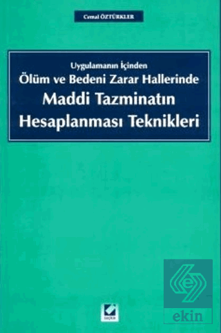 Ölüm ve Bedeni Zarar Hallerinde Maddi Tazminatın Hesaplanması Teknikle