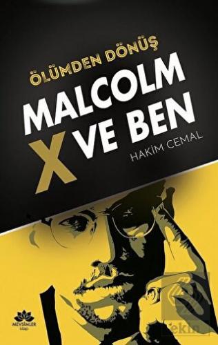 Ölümden Dönüş - Malcolm x ve Ben