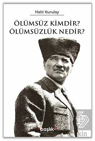Ölümsüz Kimdir? Ölümsüzlük Nedir?