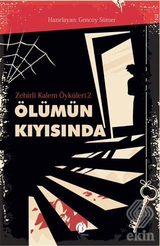 Ölümün Kıyısında - Zehirli Kalem Öyküleri 2