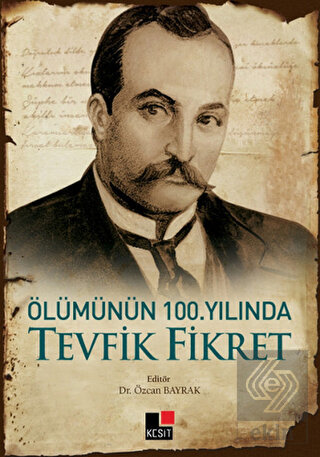 Ölümünün 100. Yılında Tevfik Fikret