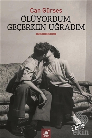 Ölüyordum, Geçerken Uğradım