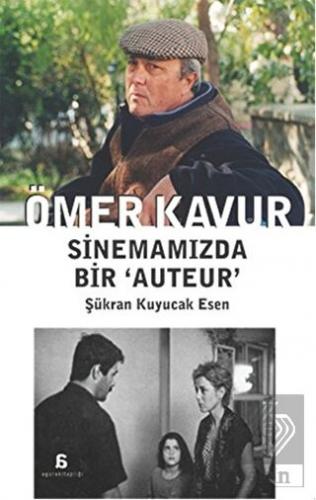Ömer Kavur: Sinemamızda Bir 'Auteur'