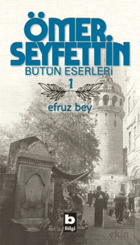 Ömer Seyfettin Bütün Eserleri 1 - Efruz Bey