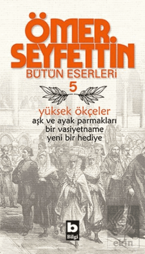 Ömer Seyfettin Bütün Eserleri 5 - Yüksek Ökçeler