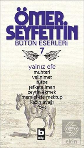 Ömer Seyfettin Bütün Eserleri 7 - Yalnız Efe