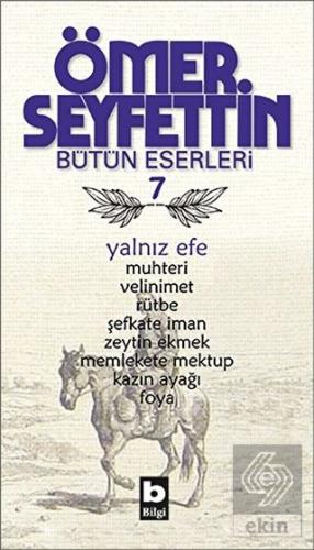 Ömer Seyfettin Bütün Eserleri 7 - Yalnız Efe