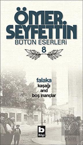 Ömer Seyfettin Bütün Eserleri 8 - Falaka